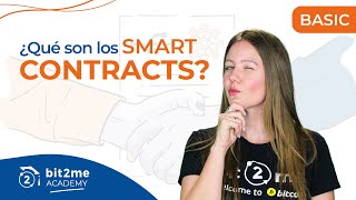 🎓 ¿Qué son los SMART CONTRACTS o Contratos Inteligentes  Bit2Me Academy [upl. by Duleba]