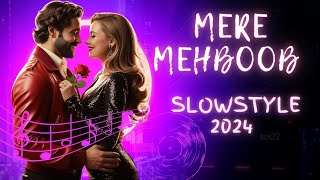 Mere Mehboob dreamy slow style 2024 [upl. by Alys946]