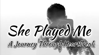 She Played Me  AJourney Through Heartbreak lyricsvideo [upl. by Nedrob]