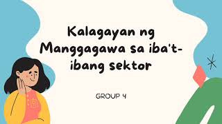 G10 KALAGAYAN NG MGA MANGGAGAWA SA IBAT IBANG SEKTOR [upl. by Airetak]