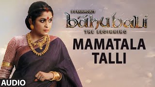 Mamatala Talli Full Song Audio  Baahubali Telugu  Prabhas Rana Anushka Tamannaah [upl. by Eikcid]