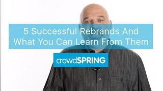 5 Successful Rebrands And What You Can Learn From Them [upl. by Litnahc299]