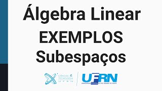 EXEMLOS — Subespaços vetoriais  Álgebra Linear  ECT2202  Aula 02 [upl. by Amathist]