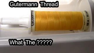 Gutermann Thread  What The  Part 1 [upl. by Sexton779]