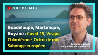 Martinique  Covid19 Chlordécone Octroi de mer Sabotage européen  Entretien avec S Dubois [upl. by Casavant]