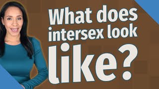 What does intersex look like [upl. by Clift425]