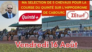 Ma sélection de 5 chevaux pour la course du Quinté du vendredi 16 Août sur lhippodrome de Cabourg [upl. by Sabra848]