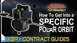 Position A Satellite In A Polar Orbit Of The Mun  KERBAL SPACE PROGRAM Contract Tutorials [upl. by Jelsma]