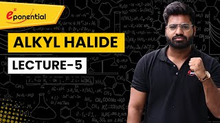 Alkyl Halide  Lecture 5  IITNEET  Ankit Sir  Exponential [upl. by Rolat]