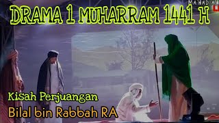 KISAH PERJUANGAN BILAL BIN RABBAH RA  DRAMA 1 MUHARRAM 1441 H  PONPES AL KHOIRAT CIKUPA [upl. by Tiffanie343]