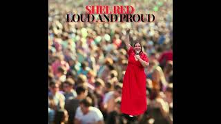 Shel Red  Loud and Proud Official Audio [upl. by Ijnek378]