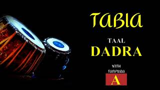 DADRA TAAL 6 BEATS । TABLA A SCALE । LOOP WITH TANPURA [upl. by Brechtel708]