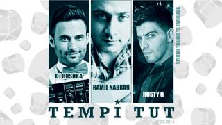 Ramil Nabran  Tempi Tut DJ Roshka amp Rusty G [upl. by Dymoke590]