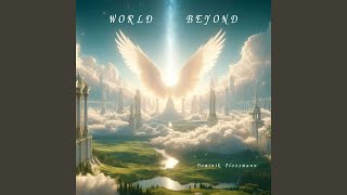 World Beyond [upl. by Etnahc]