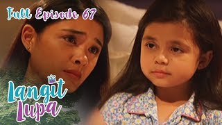 Full Episode 67  Langit Lupa [upl. by Fidelia]