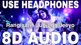 Rangisari 8D Audio  Jugjugg Jeeyo  Kanishk Seth amp Kavita Seth  Varun Dhawan Kiara Advani [upl. by Adnilram708]