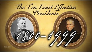 The 10 Least Effective Worst Presidents in US History [upl. by Odrarebe]