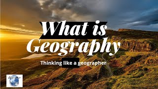 what is geography  thinking like a geographer  introduction of geography [upl. by Anaid]