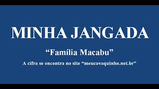 MINHA JANGADA  FAMÍLIA MACABU [upl. by Nosirb]