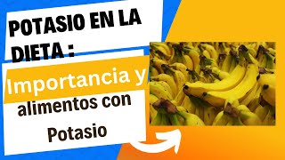 La importancia del Potasio en tu Dieta En qué alimentos encontrarlos y beneficios del Potasio [upl. by Edbert]