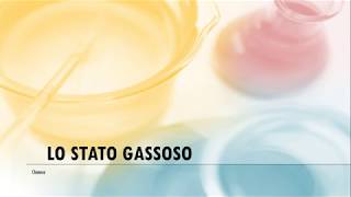 LO STATO GASSOSO [upl. by Arais]