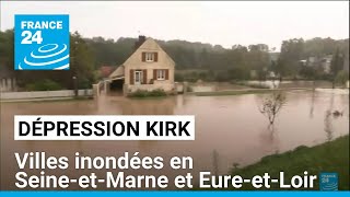 Villes inondées en SeineetMarne et EureetLoir après la dépression Kirk • FRANCE 24 [upl. by Aihsekal]