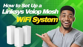 How to Set Up a Linksys Velop Mesh WiFi System [upl. by Alemahs]