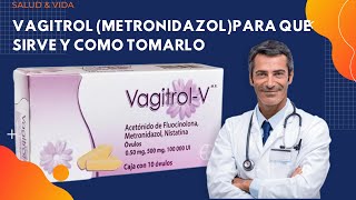 💊 VAGITROL ✅ METRONIDAZOL Para que Sirve y Cómo tomarlo antibioticos [upl. by Anaxor]