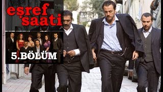 Eşref Saati 5 Bölüm [upl. by Erret]