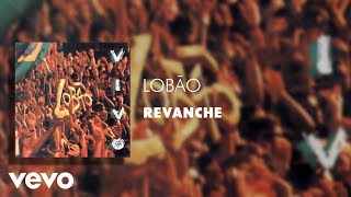 Lobão  Revanche Áudio Oficial Ao Vivo [upl. by Enyar]