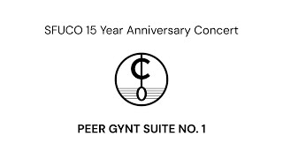 Peer Gynt Suite No 1  SFUCO 15 Year Anniversary Concert [upl. by Aynosal160]