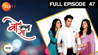 Woh Apna Sa  Full Ep  47  Aditya Jia Nisha Dr Akash  Zee TV [upl. by Karlens894]