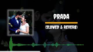 PRADA SONG  JASS MANAK  SLOWED REVERB SONG [upl. by Ettelorahc750]