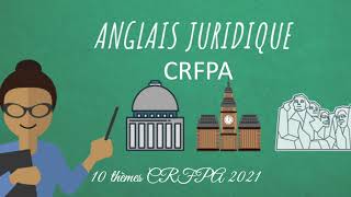 🇬🇧🇺🇸 Quels sont les 10 GRANDS thèmes d anglaisjuridique pour le CRFPA 20202021 [upl. by Duster]