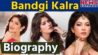 Bandgi Kalras Biography  Bigg Boss 11 Contestant [upl. by Anivle]