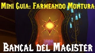 World of warcraft  Mini guia  Farmeando montura del Bancal del Magister [upl. by Mercier]