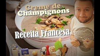 Receita Francesa  Creme de Champignons Velouté [upl. by Anirhtak]