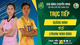 🔴Trực Tiếp  QUẢNG NINH vs LPBANK NINH BÌNH  Bảng Nữ  Giải bóng chuyền VĐQG cúp HCĐG 2024 [upl. by Kaja]