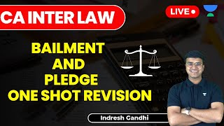 Bailment and Pledge  One shot  CA Inter law  Indresh Gandhi [upl. by Bunce]