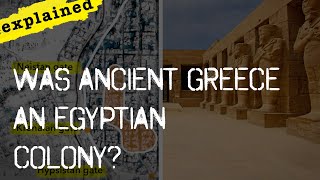 Was Ancient Greece an Egyptian colony [upl. by Chrysa109]