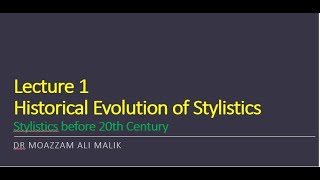 Lecture 1 Historical Evolution of Stylistics [upl. by Atekehs]