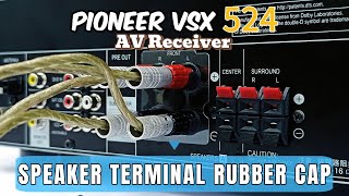 PIONEER VSX 524 AV RECEIVER  INSTALL BANANA PLUG REMOVE SPEAKER TERMINAL RUBBER CAP [upl. by Holds494]