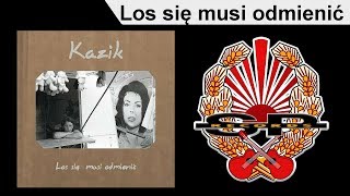 KAZIK  Los się musi odmienić OFFICIAL AUDIO [upl. by Nodle]