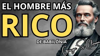 ¡Multiplica Tu Dinero con Lecciones de Hace 4000 Años–El Hombre Más Rico de BabiloniaGeorge S [upl. by Tait]