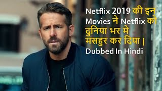 Top 10 Best Movies Of Netflix 2019 Dubbed In Hindi  Movies That Make Popular Netflix Worldwide [upl. by Ardin]