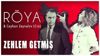 Röya amp Ceyhun Zeynalov Cin  Zəhləm Getmiş [upl. by Arded]