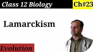 Lamarckism  Lamarck Theory of Evolution class 12 Biology  Evolution [upl. by Ahtebat118]