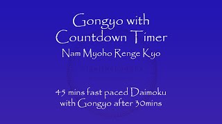 Fast Gongyo amp Daimoku  45mins  with Countdown Timer Gongyo after 30mins  Nam Myoho Renge Kyo [upl. by Marlowe]