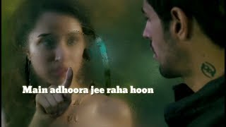 Mujhe teri zaroorat hai – Ek Villain  romantic video  whatsapp status video [upl. by Gaspar]