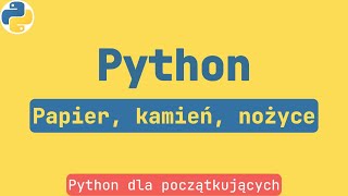 Papier kamień nożyce  Python dla początkujących [upl. by Llerdna]